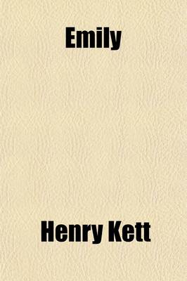 Book cover for Emily (Volume 1); A Moral Tale, Including Letters from a Father to His Daughter, Upon the Most Important Subjects