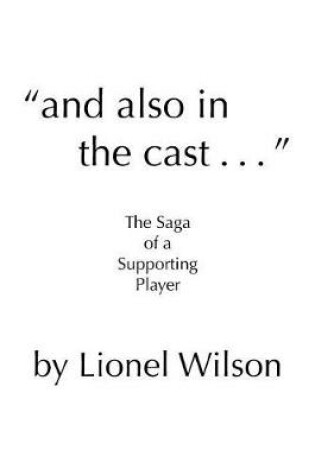 Cover of And Also in the Cast . . .