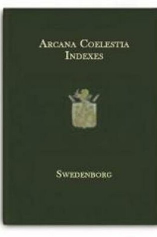 Cover of Arcana Coelestia Indexes