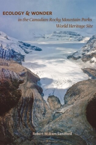 Cover of Ecology and Wonder in the Canadian Rocky Mountain Parks Heritage Site