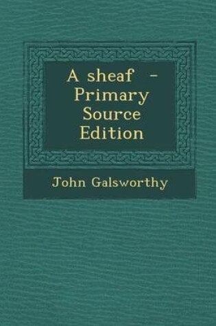 Cover of A Sheaf - Primary Source Edition