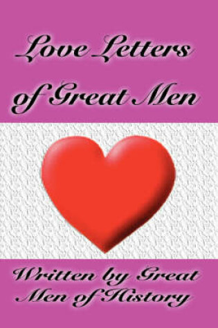 Cover of Love Letters of Great Men