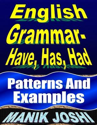 Book cover for English Grammar- Have, Has, Had: Patterns and Examples