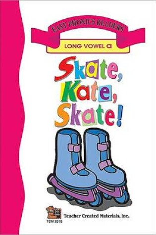 Cover of Skate, Kate, Skate (Long A) Easy Reader