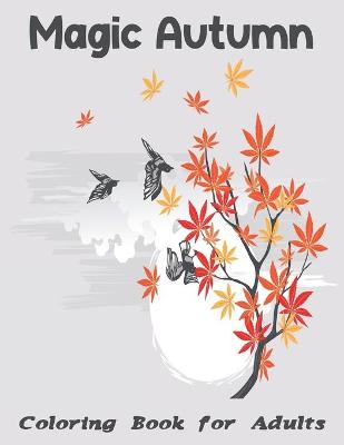 Book cover for Magic Autumn Coloring Book For Adults
