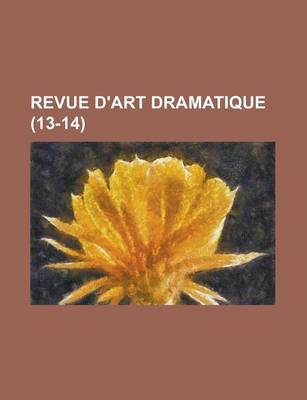 Book cover for Revue D'Art Dramatique (13-14)