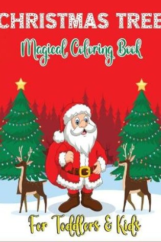 Cover of Christmas Tree Magical Coloring Book For Toddlers & Kids