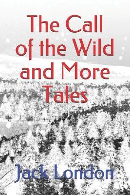 Book cover for The Call of the Wild and More Tales