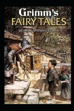 Cover of Grimms' Fairy Tales by Jacob & Wilhelm Grimm illustrated edition
