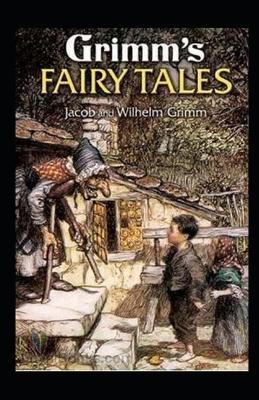 Book cover for Grimms' Fairy Tales by Jacob & Wilhelm Grimm illustrated edition