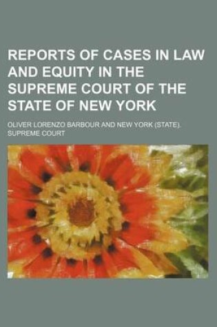 Cover of Reports of Cases in Law and Equity in the Supreme Court of the State of New York (Volume 63)