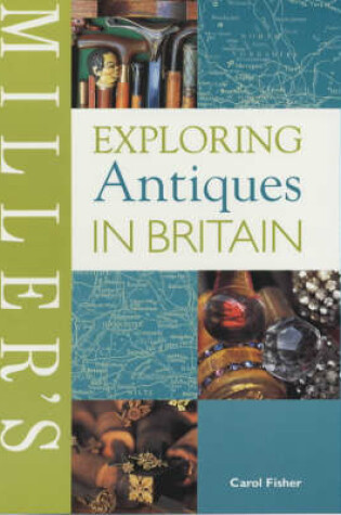 Cover of Miller's Exploring Antiques in Britain