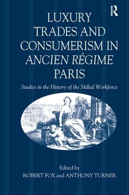 Book cover for Luxury Trades and Consumerism in Ancien Regime Paris