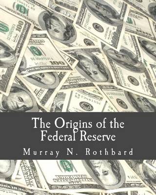 Book cover for The Origins of the Federal Reserve (Large Print Edition)