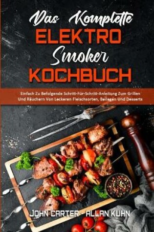 Cover of Das Komplette Elektro-Smoker-Kochbuch