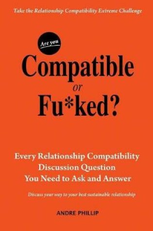 Cover of Are You Compatible or Fu*ked?