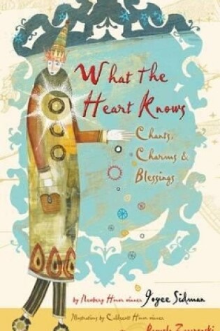 Cover of What the Heart Knows: Chants, Charms, and Blessings