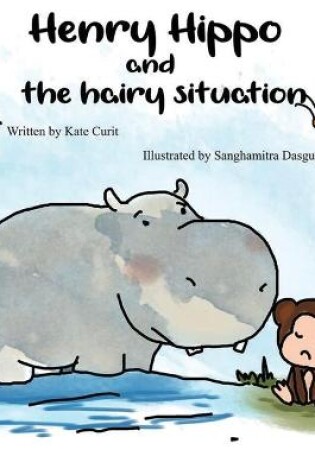 Cover of Henry the Hippo and the Hairy Situation