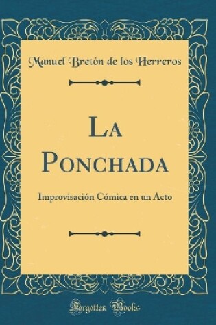 Cover of La Ponchada: Improvisación Cómica en un Acto (Classic Reprint)