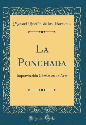 Book cover for La Ponchada: Improvisación Cómica en un Acto (Classic Reprint)