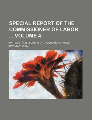 Book cover for Special Report of the Commissioner of Labor Volume 4