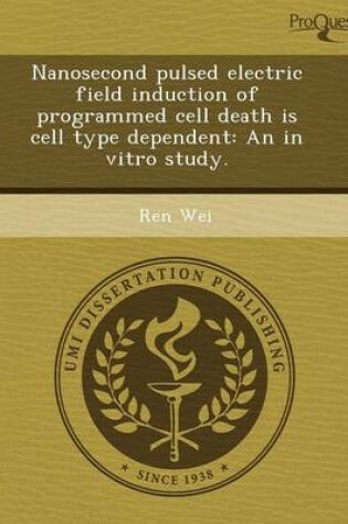 Cover of Nanosecond Pulsed Electric Field Induction of Programmed Cell Death Is Cell Type Dependent: An in Vitro Study