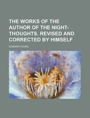 Book cover for The Works of the Author of the Night-Thoughts. Revised and Corrected by Himself