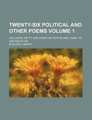 Book cover for Twenty-Six Political and Other Poems Volume 1; (Including 'Petty Job') from the Oxford Mss. Digby 102 and Douce 322