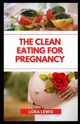 Book cover for The Clean Eating for Pregnancy