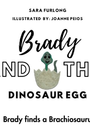 Cover of Brady and the Dinosaur Egg- Brady finds a Brachiosaurus