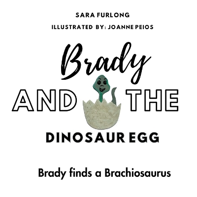 Book cover for Brady and the Dinosaur Egg- Brady finds a Brachiosaurus