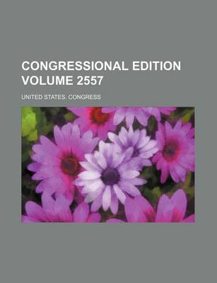 Book cover for Congressional Edition Volume 2557