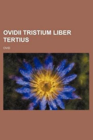 Cover of Ovidii Tristium Liber Tertius