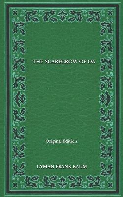 Book cover for The Scarecrow Of Oz - Original Edition