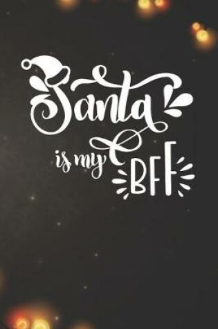 Cover of Santa is my BFF Notebook