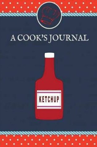 Cover of Ketchup a Cook's Journal