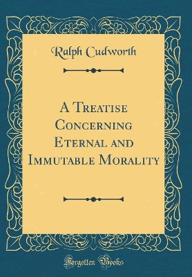 Book cover for A Treatise Concerning Eternal and Immutable Morality (Classic Reprint)