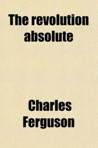 Cover of The Revolution Absolute