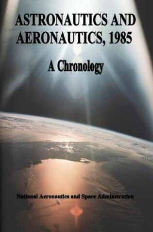 Cover of Astronautics and Aeronautics, 1985