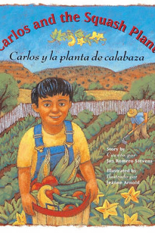 Cover of Carlos and the Squash Plant/Carlos y La Planta de Squash