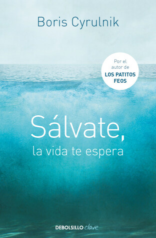 Book cover for Sálvate, la vida te espera / Save Yourself, Life Awaits You