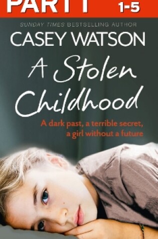 Cover of A Stolen Childhood: Part 1 of 3