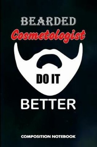 Cover of Bearded Cosmetologists Do It Better