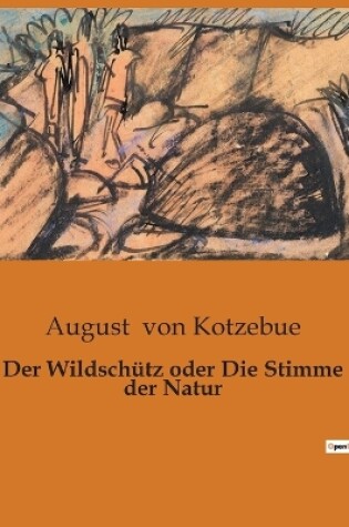 Cover of Der Wildschütz oder Die Stimme der Natur