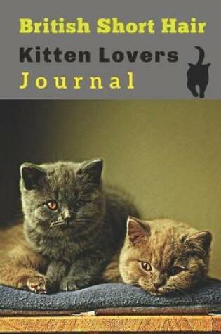 Cover of British Short Hair Kitten Lovers Journal