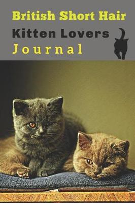 Book cover for British Short Hair Kitten Lovers Journal