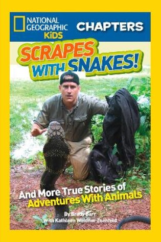 Cover of National Geographic Kids Chapters: Scrapes With Snakes