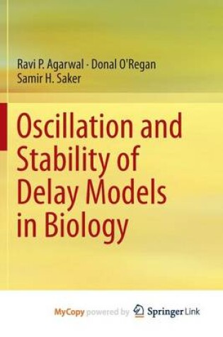 Cover of Oscillation and Stability of Delay Models in Biology