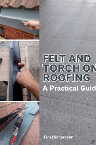 Cover of Felt and Torch on Roofing