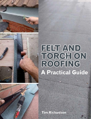 Cover of Felt and Torch on Roofing